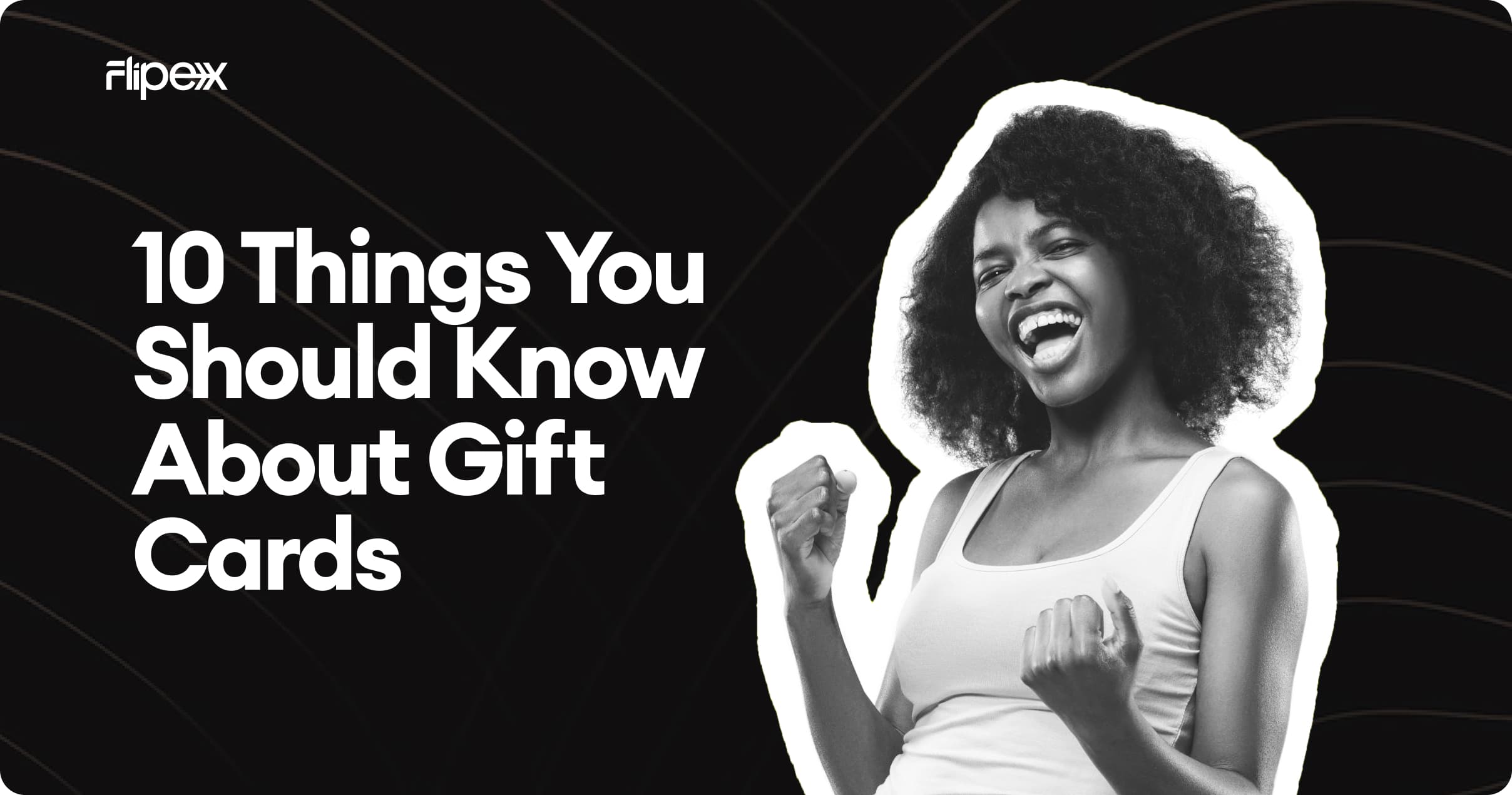 Important things that you need to know about gift cards - find out on FlipEx