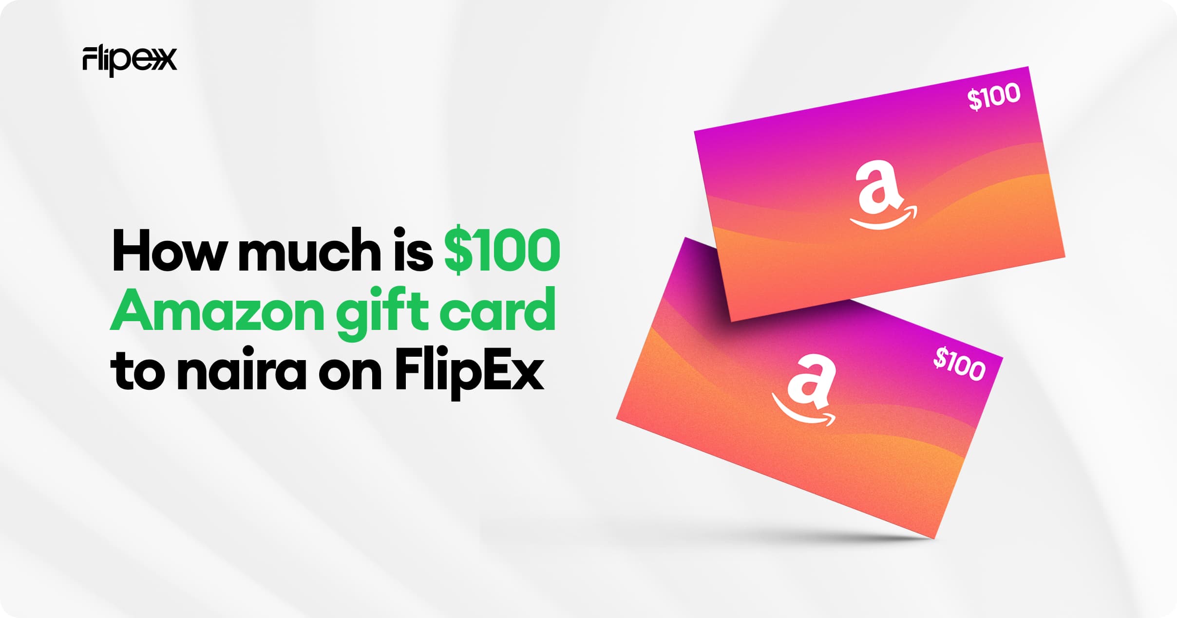 How much is a $100 Amazon gift card to Naira on FlipEx - Know the best way to sell your Amazon gift cards in Nigeria