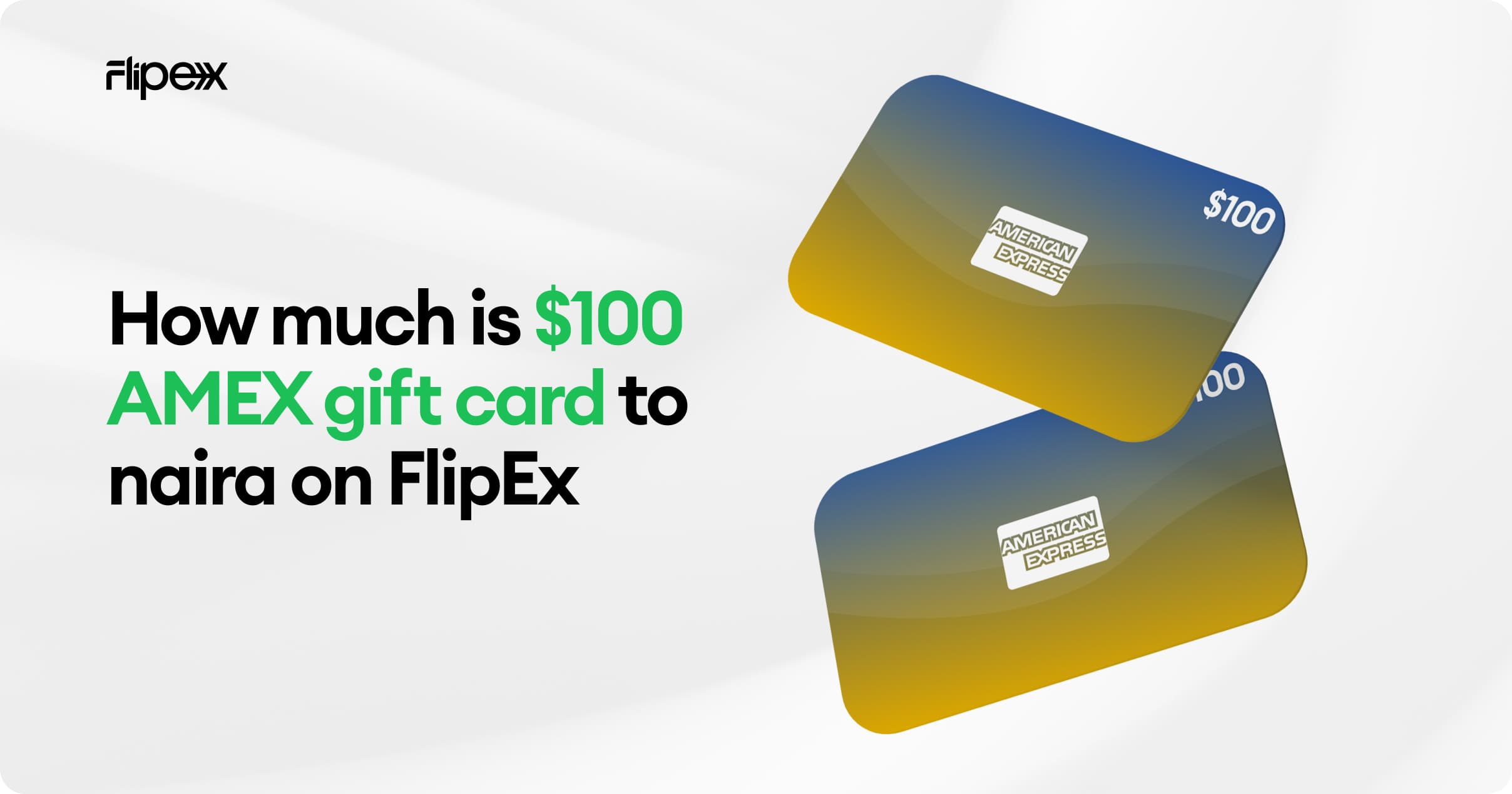 Get the live price for a $100 AMEX gift card in Naira on FlipEx - trade and cash out instantly
