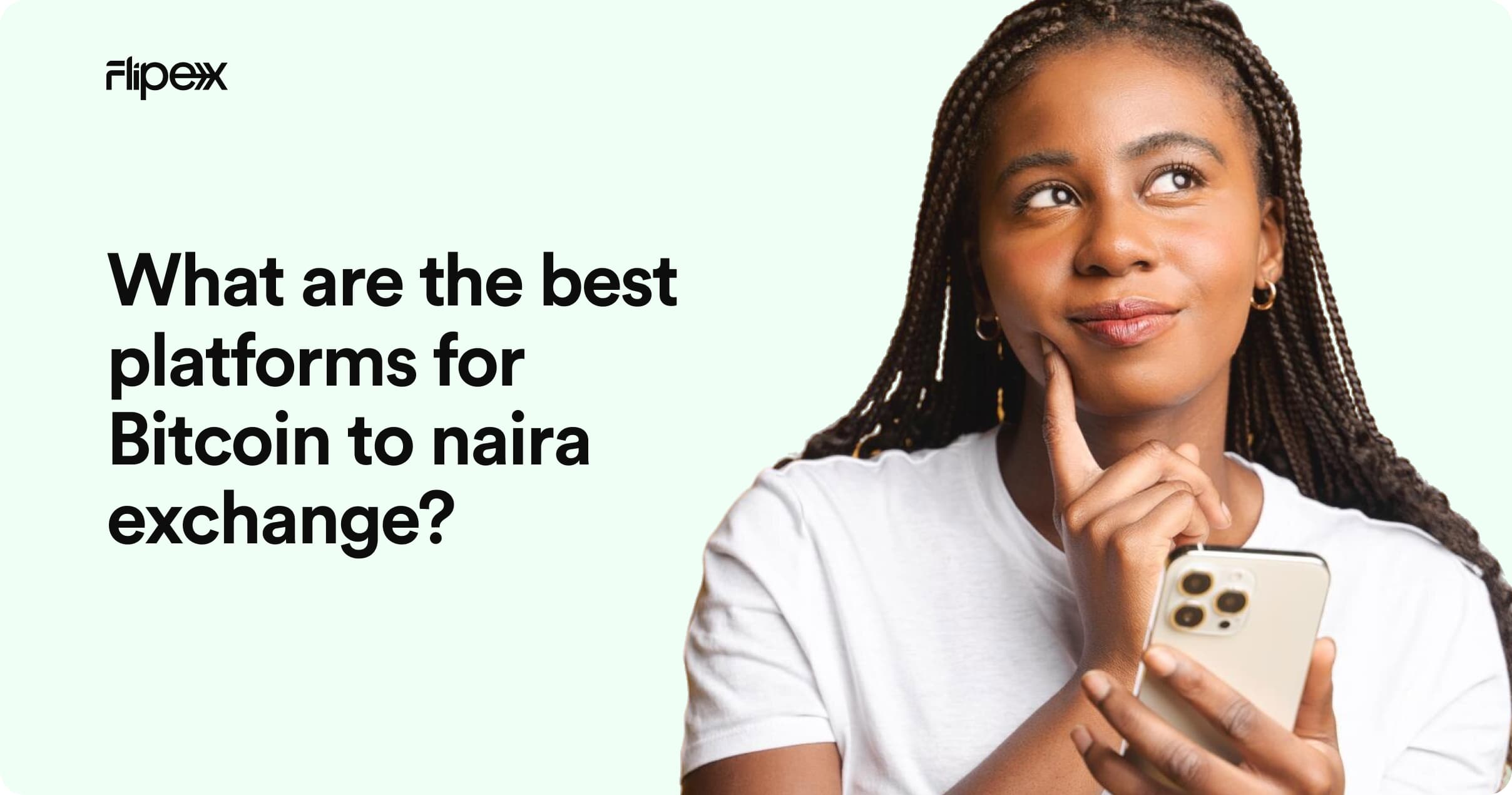 What Are The Best Platforms For Bitcoin To Naira Exchange?