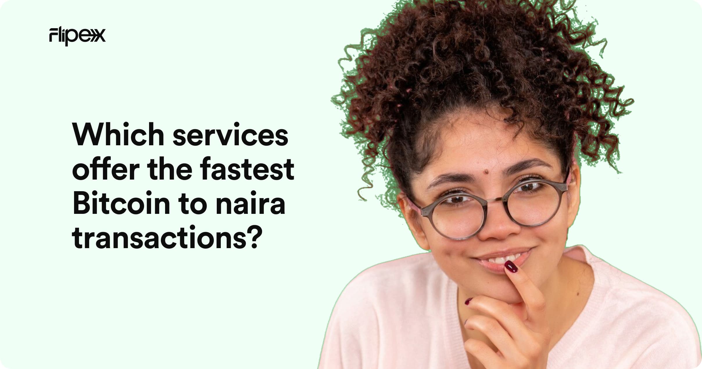 Which Services Offer The Fastest Bitcoin To Naira Transactions?