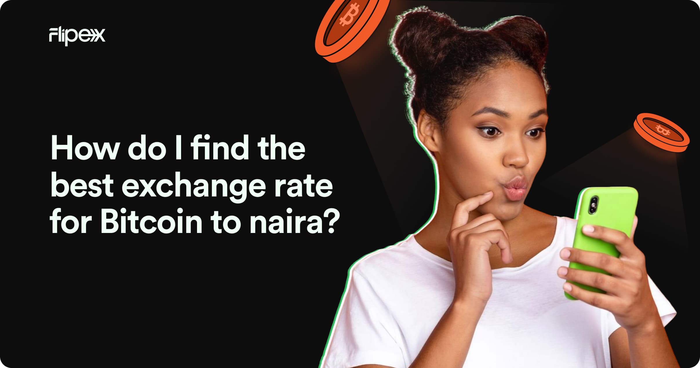 Find the best exchange rate for Bitcoin (BTC) to Naira on FlipEx and cash out straight to any bank in Nigeria