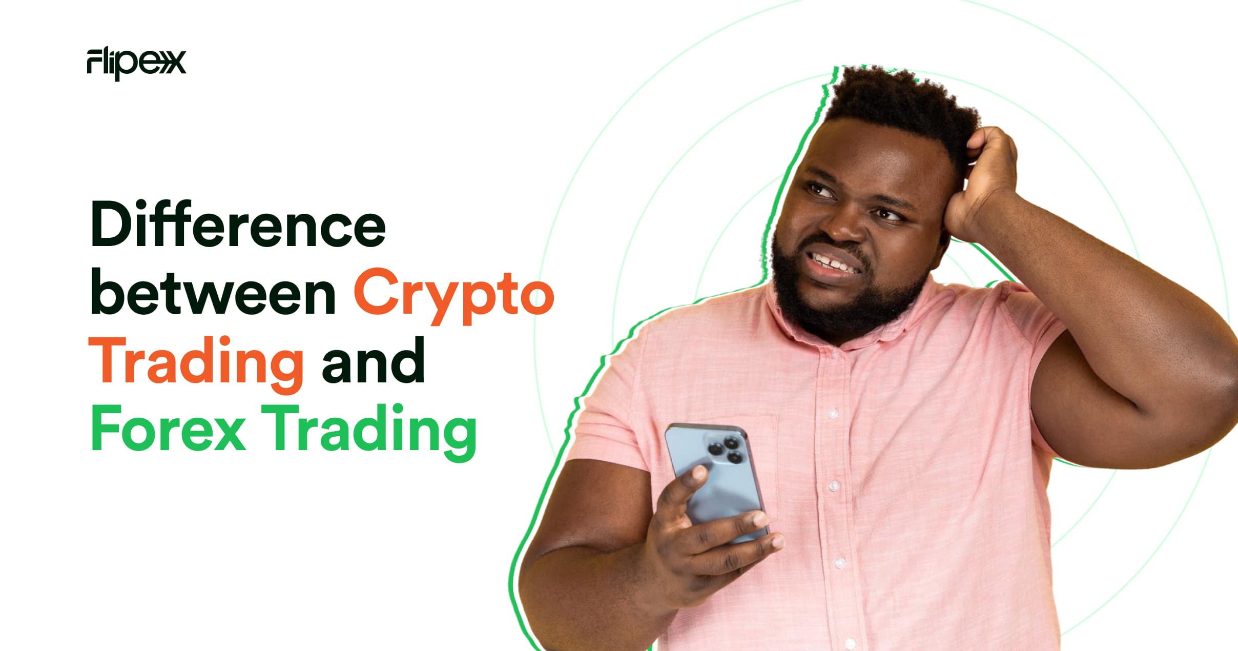 Know the differences between Crypto and FOREX trading, and know the right way to earn money on FlipEx