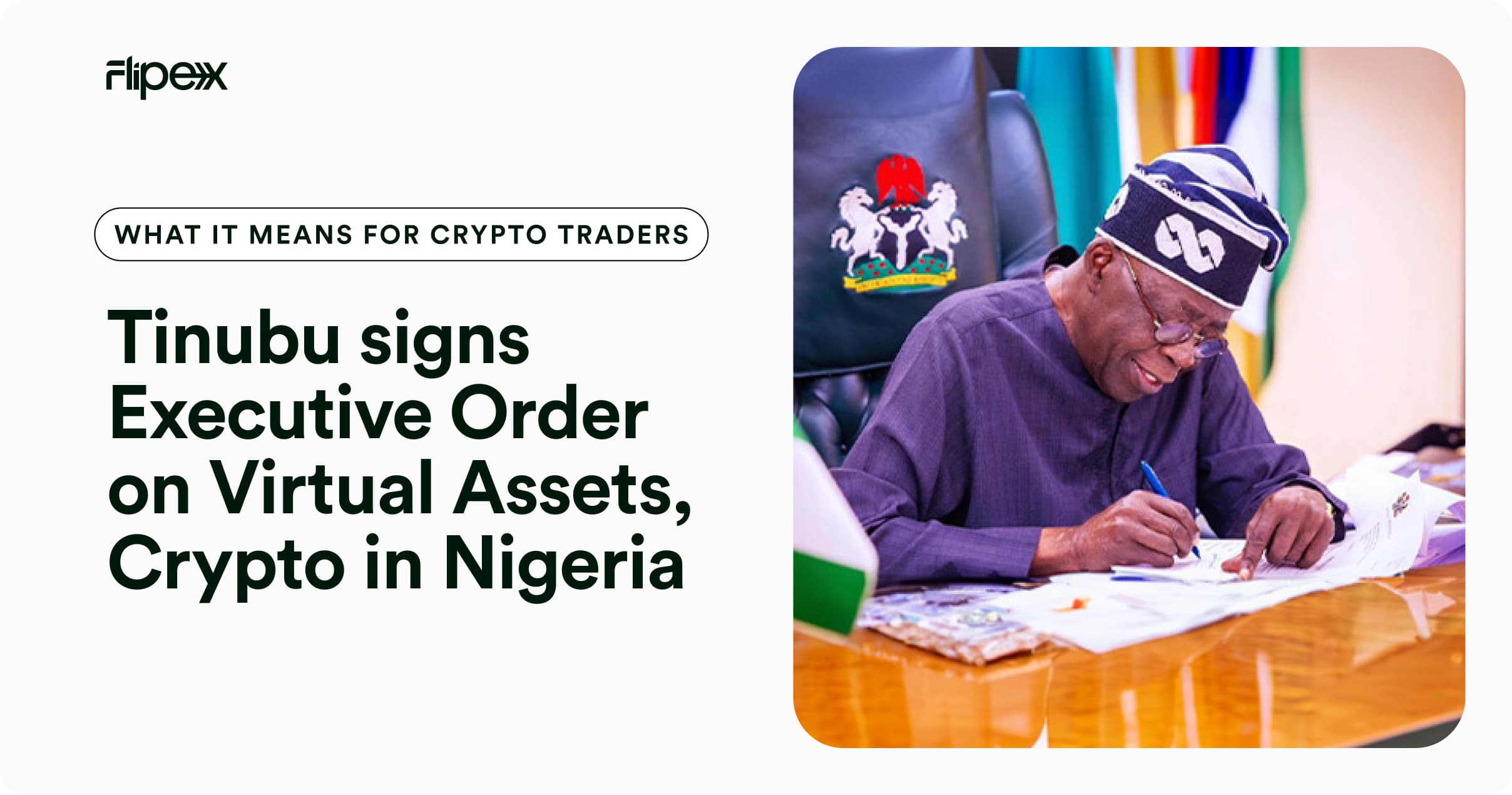 President Tinubu signs executive order on virtual assets and crypto in Nigeria - what this mean for crypto traders