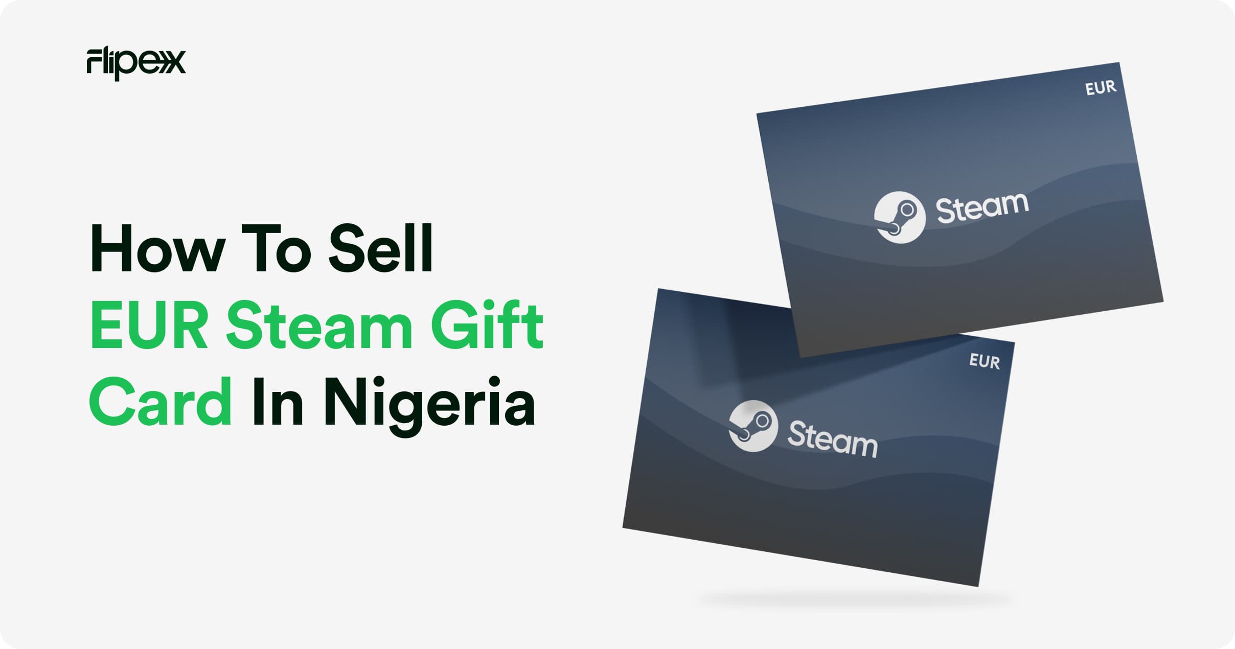 Flip Steam EUR gift cards for cash on FlipEx - get paid for Steam EUR gift cards to Naira